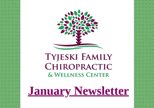 The image shows a logo for Tyjeski Family Chiropractic & Wellness Center, featuring a stylized tree with purple leaves and a green base. Below the logo, the text reads “January Newsletter” in bold green letters. The background is white with green patterned borders on the sides.